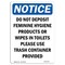 Signmission Safety Sign, OSHA Notice, 14" Height, Rigid Plastic, Do Not Deposit Feminine Hygiene Sign, Portrait OS-NS-P-1014-V-11142 - alternate 1